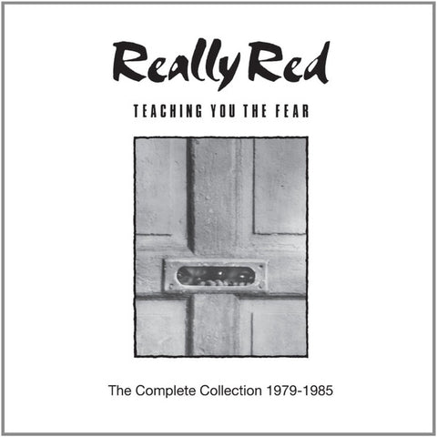 Really Red - Teaching You The Fear: The Complete Collection 1979-1985