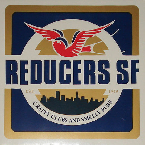 Reducers SF - Crappy Clubs And Smelly Pubs