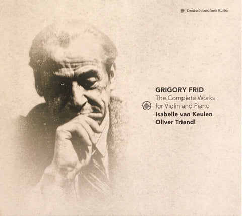 Grigory Frid, Isabelle van Keulen, Oliver Triendl - The Complete Works For Violin And Piano