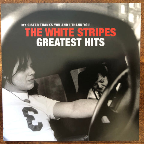 The White Stripes - My Sister Thanks You And I Thank You The White Stripes Greatest Hits