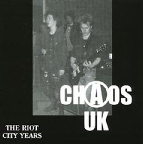Chaos UK - The Riot City Years