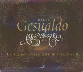 Carlo Gesualdo, La Compagnia Del Madrigale - Responsoria 1611