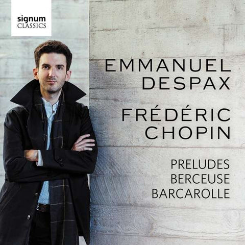 Emmanuel Despax, Frédéric Chopin, - Preludes, Berceuse, Barcarolle