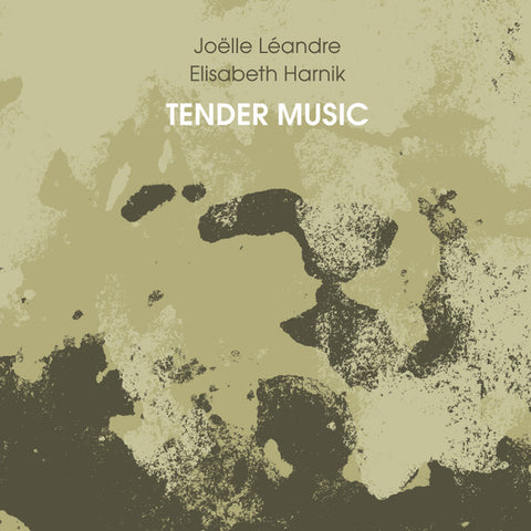 Joëlle Léandre, Elisabeth Harnik - Tender Music