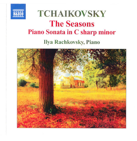 Tchaikovsky, Ilya Rachkovsky - The Seasons - Piano Sonata In C Sharp Minor