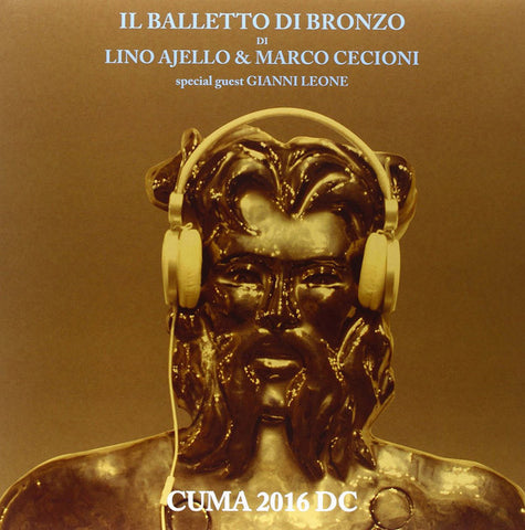 Il Balletto Di Bronzo, Lino Ajello, Marco Cecioni - Cuma 2016 DC