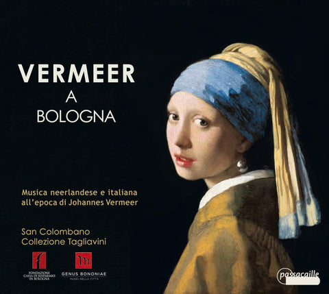 Various - Vermeer A Bologna - Musica Neerlandese E Italiana All'epoca Di Johannes Vermeer