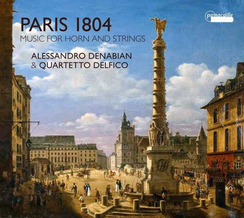Alessandro Denabian & Quartetto Delfico - Paris 1804: Music For Horn & Strings