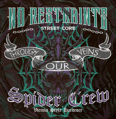 Spider Crew / No Restraints - Through Our Veins