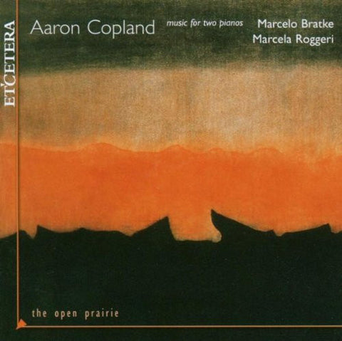 Aaron Copland / Marcelo Bratke, Marcela Roggeri - Music For Two Pianos: The Open Prairie
