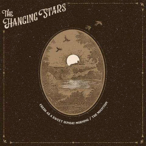 The Hanging Stars - Fresh As A Sweet Sunday Morning / The Mountain