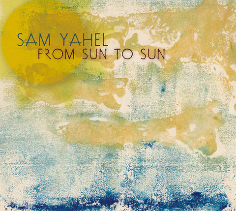 Sam Yahel - From Sun To Sun