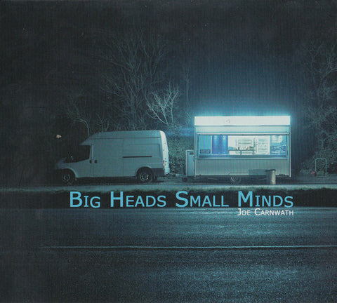 Joe Carnwath - Big Heads Small Minds
