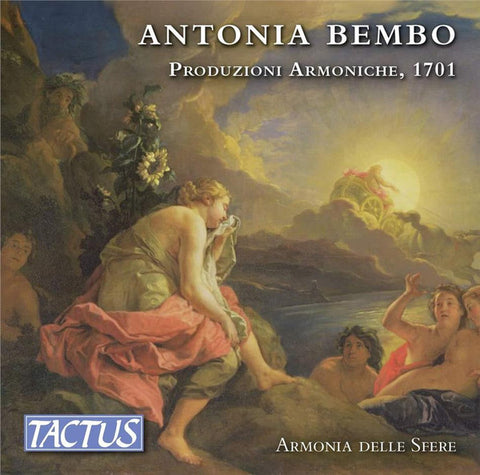 Antonia Bembo - Armonia delle Sfere - Produzioni Armoniche, 1701