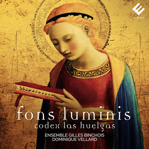 Ensemble Gilles Binchois, Dominique Vellard, Anonymous - Fons Luminis - Codex Las Huelgas