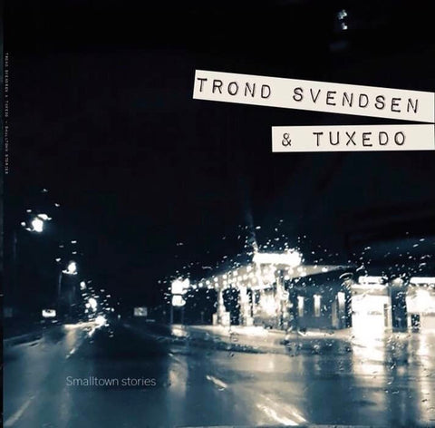 Trond Svendsen & Tuxedo - Smalltown Stories