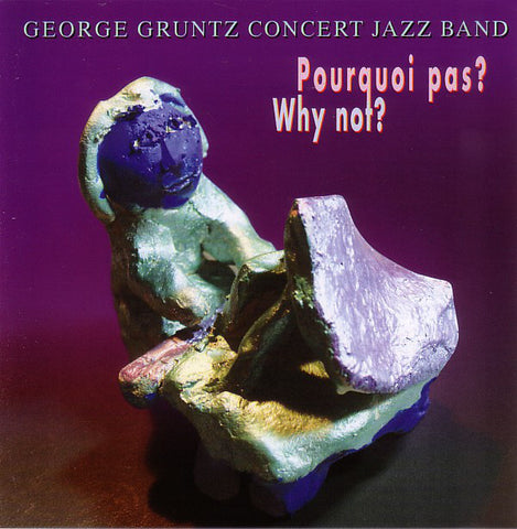 George Gruntz Concert Jazz Band - Pourquoi Pas? Why Not?