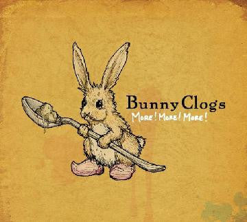 Bunny Clogs - More! More! More!