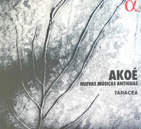Taracea - Akoé: Nuevas Músicas Antiguas