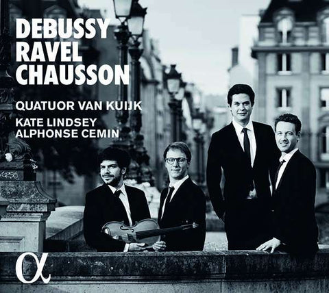 Debussy, Ravel, Chausson, Quatuor Van Kuijk, Kate Lindsey, Alphonse Cemin - Debussy, Ravel, Chausson