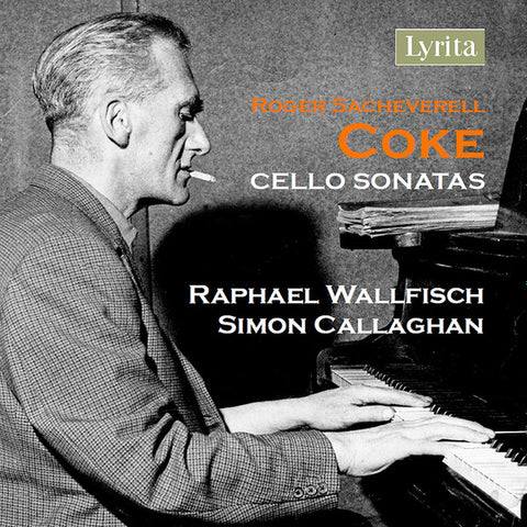 Roger Sacheverell Coke, Raphael Wallfisch, Simon Callaghan - Cello Sonatas