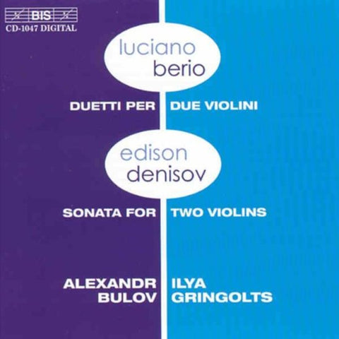 Luciano Berio / Edison Denisov - Alexandr Bulov / Ilya Gringolts - Duetti Per Due Violini / Sonata For Two Violins