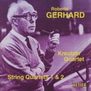 Roberto Gerhard, Kreutzer Quartet - String Quartets 1 & 2