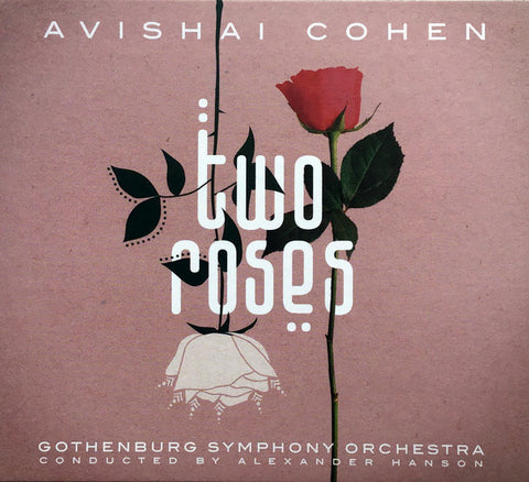 Avishai Cohen, Gothenburg Symphony Orchestra Conducted By Alexander Hanson - Two Roses