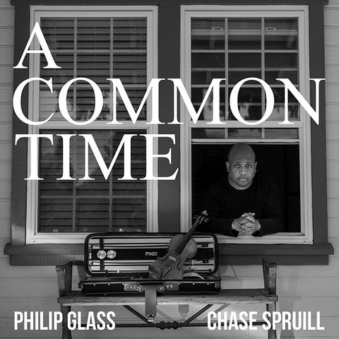Philip Glass & Chase Spruill - A Common Time