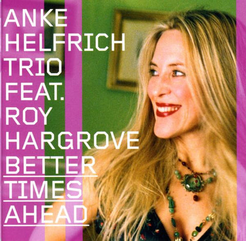 Anke Helfrich Trio Feat. Roy Hargrove - Better Times Ahead