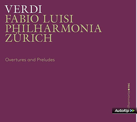 Verdi, Fabio Luisi, Philharmonia Zürich - Overtures And Preludes