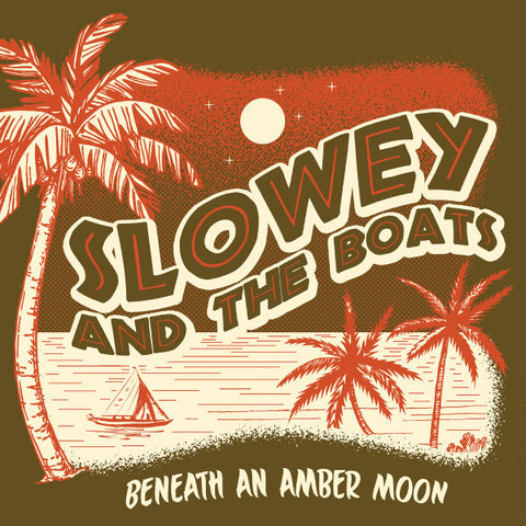 Slowey And The Boats - Beneath an Amber Moon