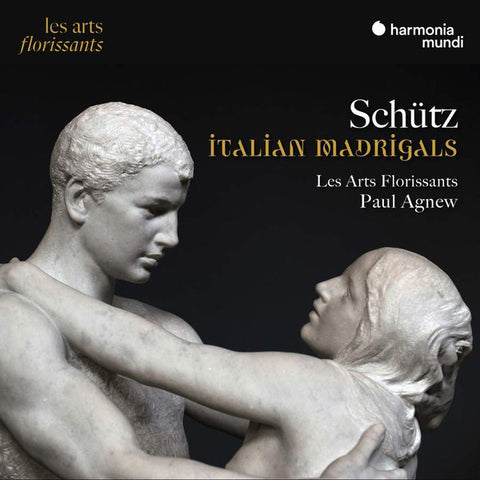 Schütz – Les Arts Florissants, Paul Agnew - Italian Madrigals