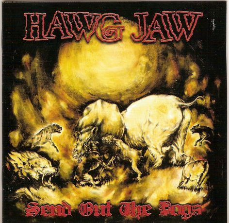 Hawg Jaw - Send Out The Dogs