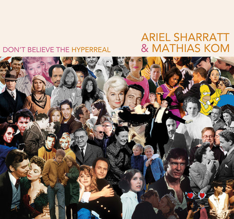 Ariel Sharratt & Mathias Kom - Don't Believe The Hyperreal