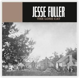 Jesse Fuller - The Lone Cat