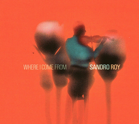 Sandro Roy - Where I Come From