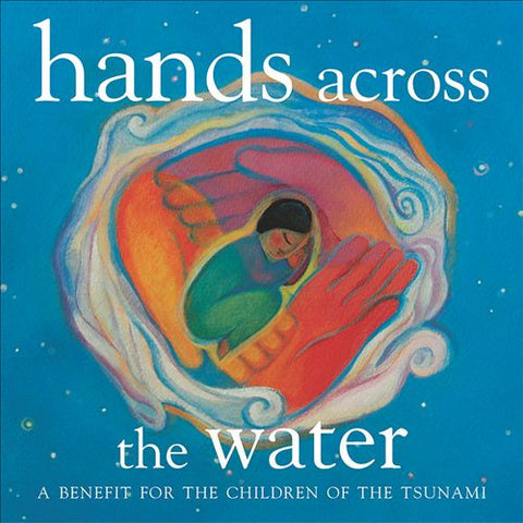 Various - Hands Across The Water (A Benefit For The Children Of The Tsunami)