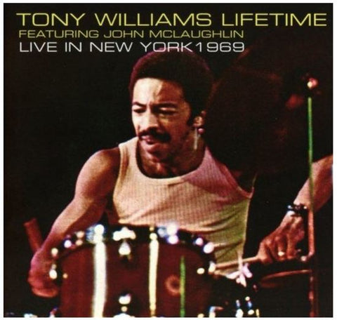 Tony Williams Lifetime Featuring John McLaughlin - Live In New York 1969