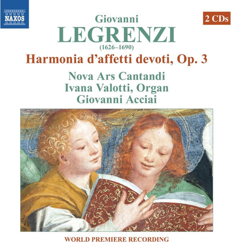 Giovanni Legrenzi - Nova Ars Cantandi, Ivana Valotti, Giovanni Acciai - Harminia D'Affetti Devoti, Op. 3