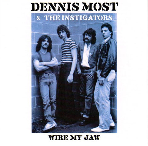 Dennis Most & The Instigators - Wire My Jaw