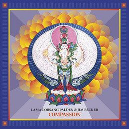 Lama Lobsang Palden & Jim Becker - Compassion