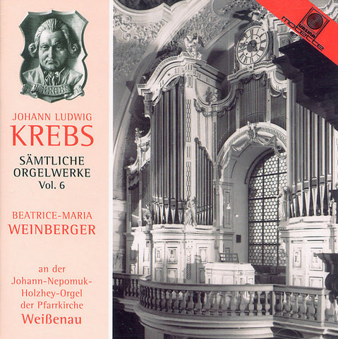 Johann Ludwig Krebs - Beatrice-Maria Weinberger - Sämtliche Orgelwerke Vol. 6