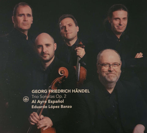 Georg Friedrich Händel, Al Ayre Español, Eduardo López Banzo - Trio Sonatas Op.2