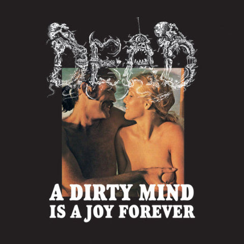 Dead, - A Dirty Mind Is A Joy Forever