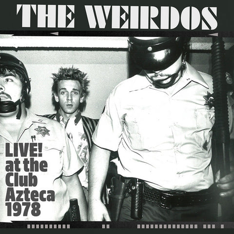 The Weirdos - Live! At The Club Azteca 1978