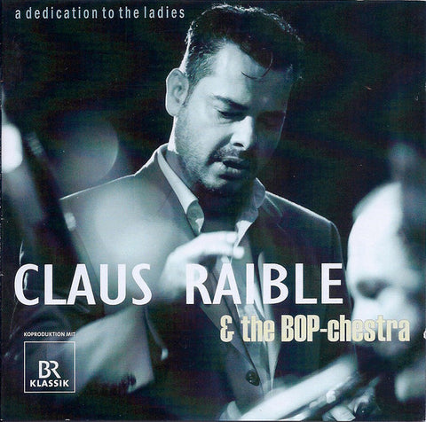 Claus Raible & The BOP-Chestra - A Dedication To The Ladies