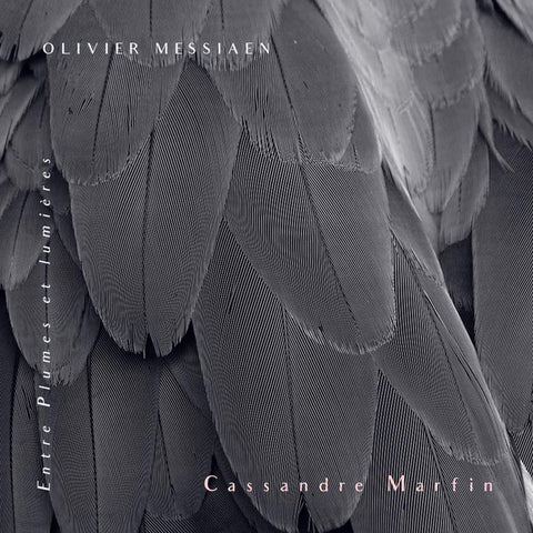 Olivier Messiaen, Cassandre Marfin - Entre Plumes Et Lumières