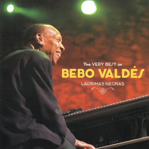 Bebo Valdés - The Very Best Of Bebo Valdés- Lagrimas Negras