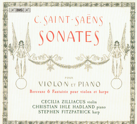 C. Saint-Saëns — Cecilia Zilliacus, Christian Ihle Hadland, Stephen Fitzpatrick - Sonates Pour Violon Et Piano